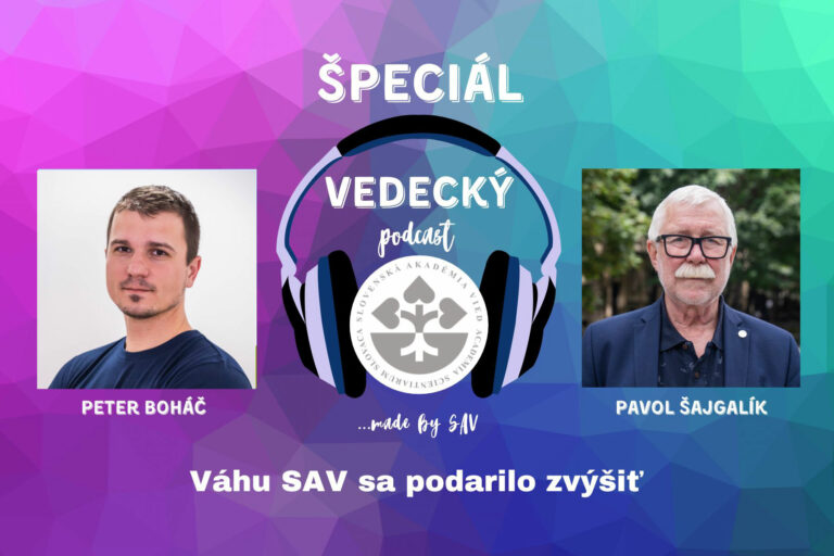 Špeciálny podcast s Pavlom Šajgalíkom • Váhu SAV sa podarilo...