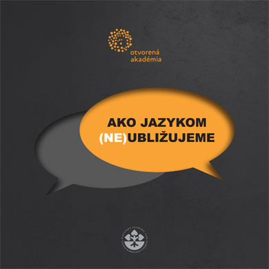 Ako jazykom (ne)ubližujeme